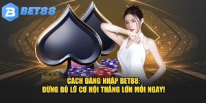 Hướng dẫn cách đăng nhập Bet88